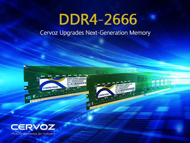 Cervoz Upgrades Next-Generation DDR4-2666 Memory Supports Intel Coffer Lake , AMD Ryzen platforms for industrial applications
