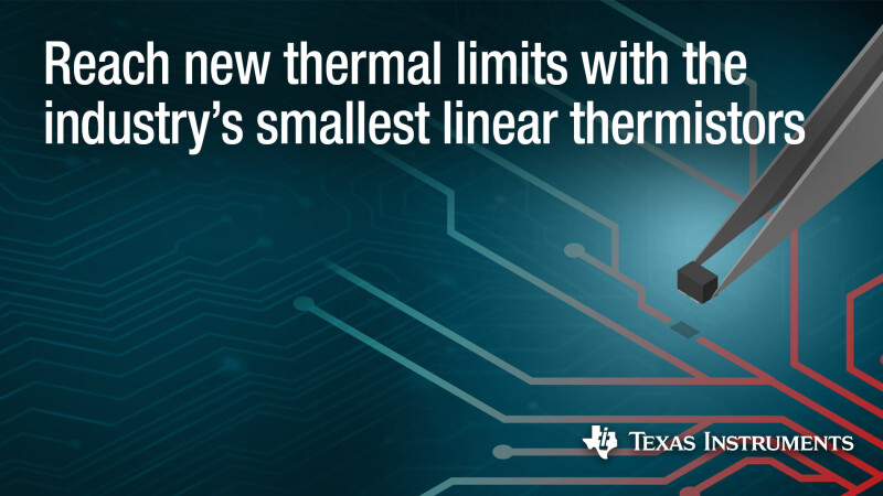 Industry's smallest linear thermistors help engineers reach new thermal limits