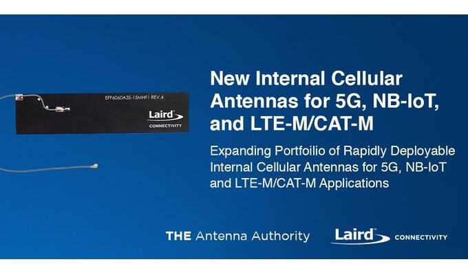 Laird Connectivity Expands Rapidly Deployable Portfolio of Internal Cellular Antennas for 5G, NB-IoT, and LTE-M/CAT-M Applications
