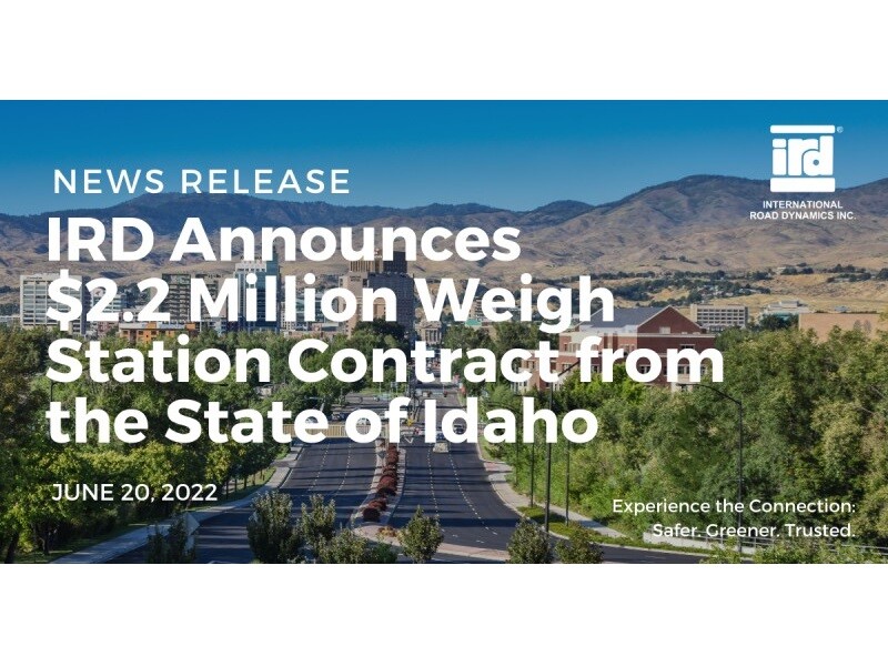IRD Announces $2.2 Million Weigh Station Contract from the State of Idaho