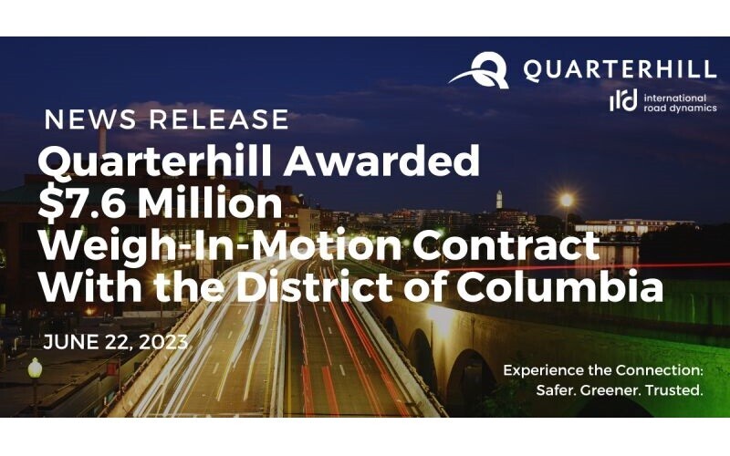 Quarterhill Awarded $7.6 Million Weigh-In-Motion Contract With the District of Columbia