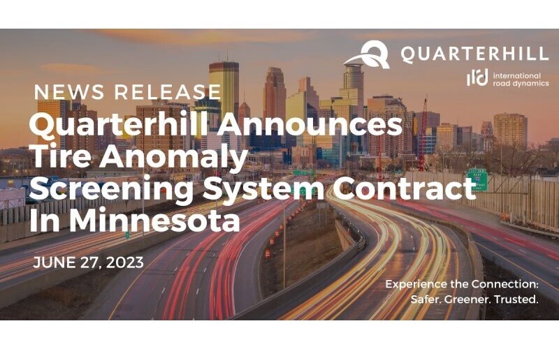 Quarterhill Announces Tire Anomaly Screening System Contract in Minnesota